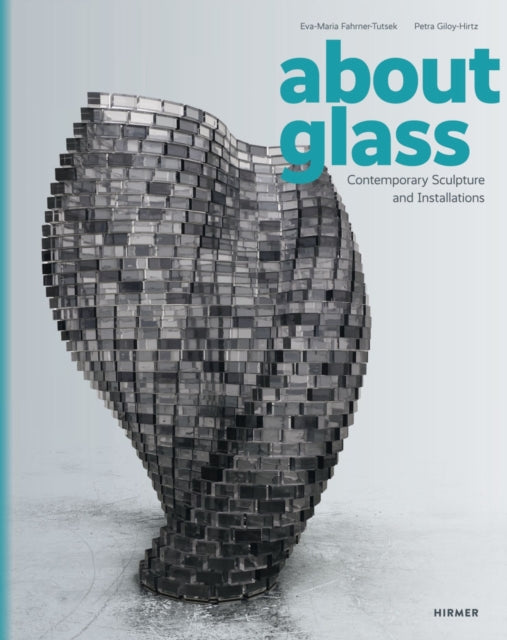 About Glass: Contemporary Sculpture and Installations