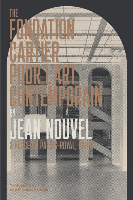 The Fondation Cartier pour l’art contemporain by Jean Nouvel: 2, place du Palais-Royal, Paris