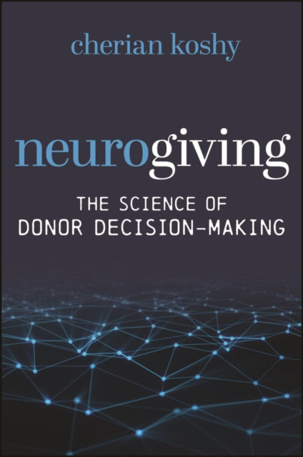Neurogiving: The Science of Donor Decision-Making