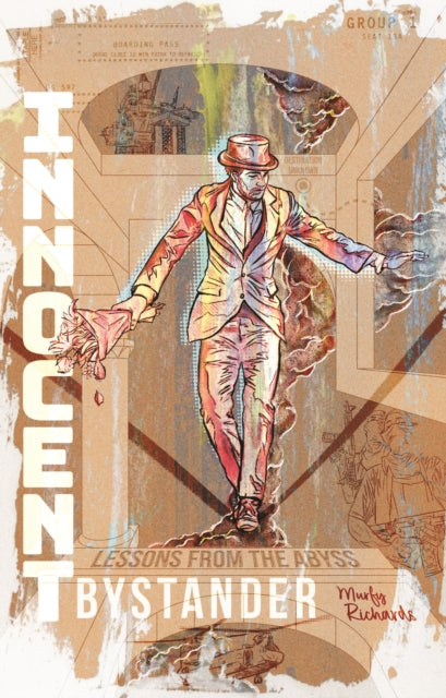 Innocent Bystander: Lessons from the abyss