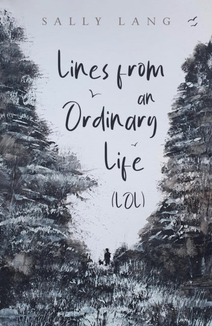 Lines from an Ordinary Life (LOL)