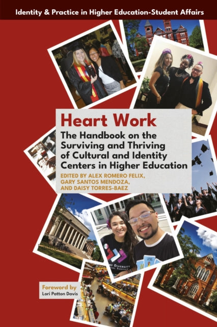 Heart Work: The Handbook on the Surviving and Thriving of Cultural and Identity Centers in Higher Education