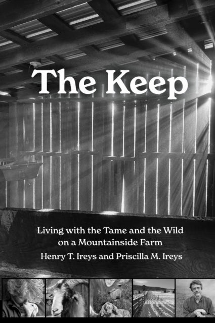 The Keep: Living with the Tame and the Wild on a Mountain Farm