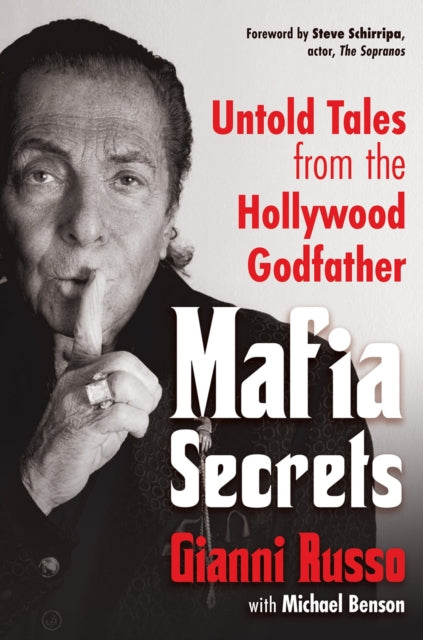 Mafia Secrets: Untold Tales from the Hollywood Godfather