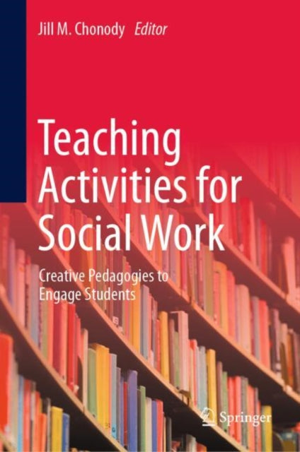 Teaching Activities for Social Work: Creative Pedagogies to Engage Students