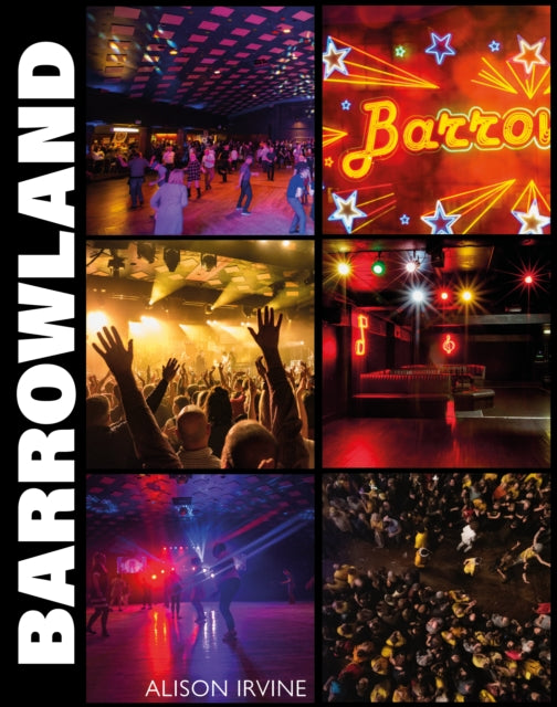 Barrowland: The inside story of Glasgow’s beloved ballroom