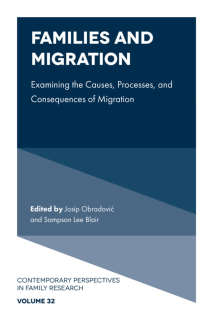 Families and Migration: Examining the Causes, Processes, and Consequences of Migration