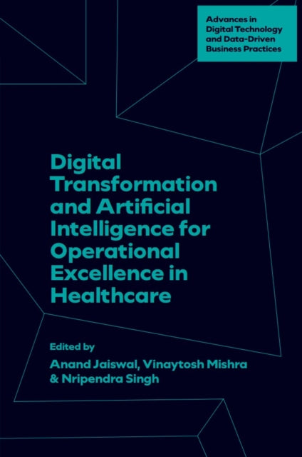 Digital Transformation and Artificial Intelligence for Operational Excellence in Healthcare
