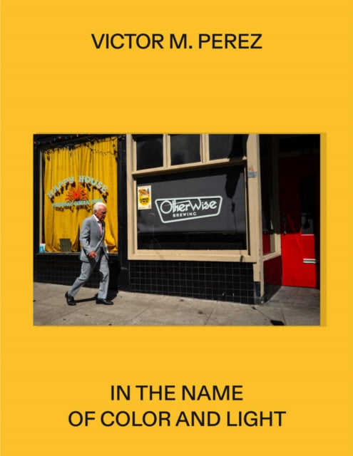 Victor M. Perez: In the Name of Color and Light