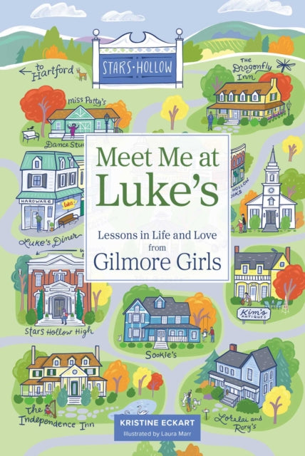 Meet Me at Luke's: Lessons in Life and Love from Gilmore Girls