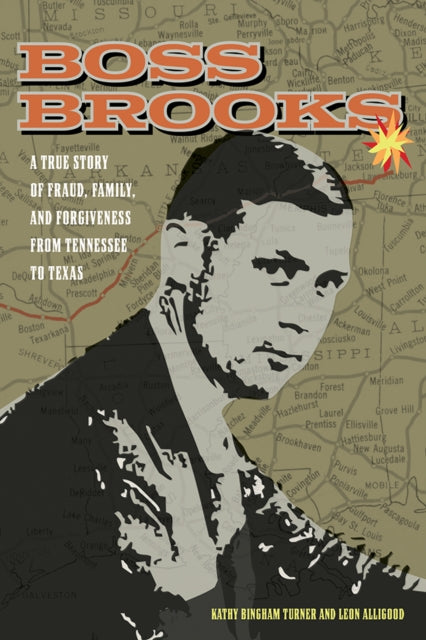 Boss Brooks: A True Story of Fraud, Family, and Forgiveness from Tennessee to Texas