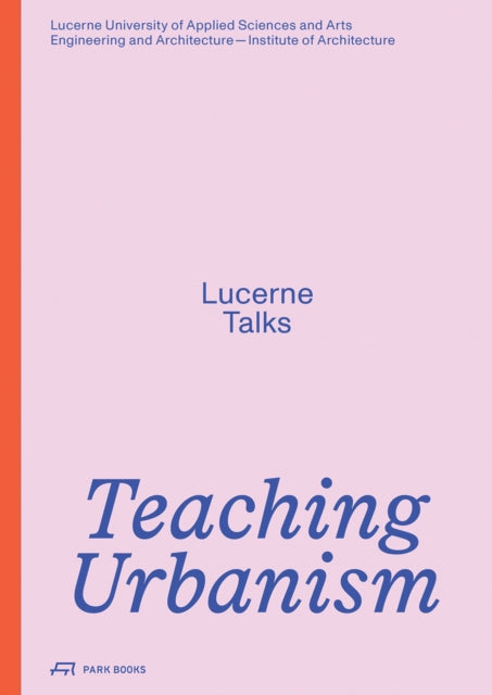 Teaching Urbanism: Lucerne Talks