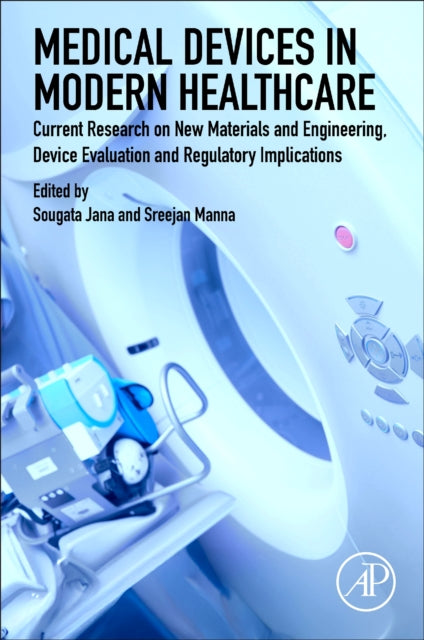 Medical Devices in Modern Healthcare: Current Research on New Materials and Engineering, Device Evaluation and Regulatory Implications