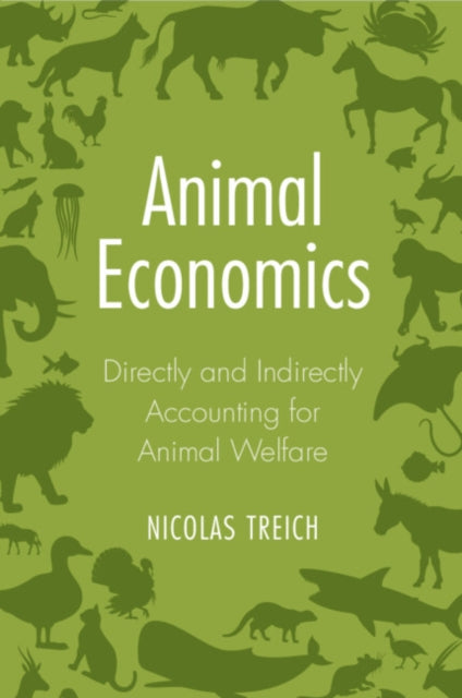 Animal Economics: Directly and Indirectly Accounting for Animal Welfare