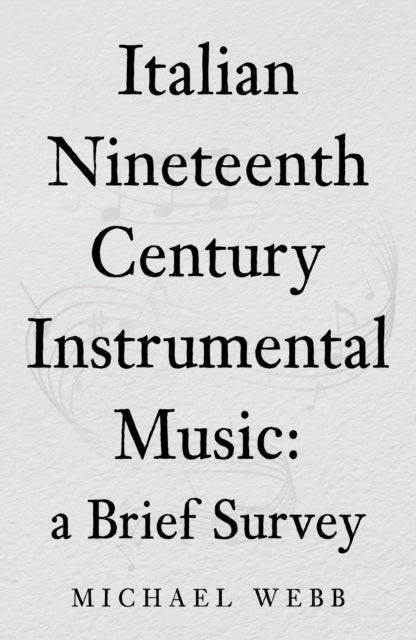 Italian Nineteenth Century Instrumental Music: a Brief Survey
