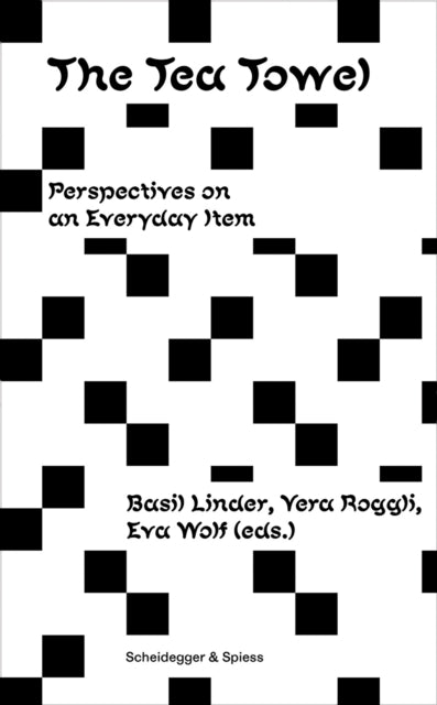 The Tea Towel: Perspectives on an Everyday Item