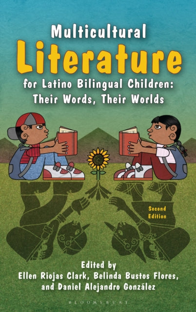 Multicultural Literature for Latino Bilingual Children: Their Words, Their Worlds, Second Edition