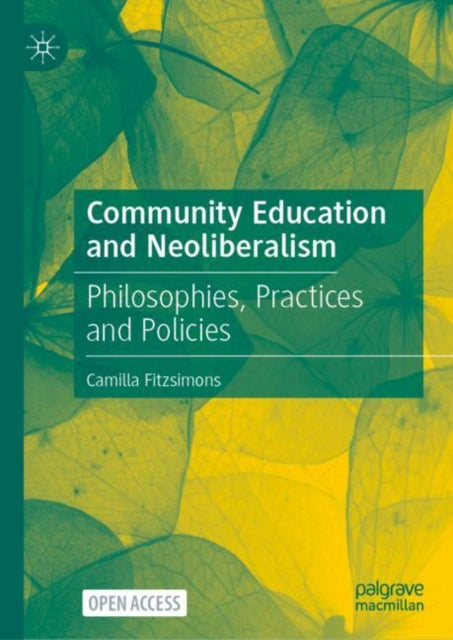 Community Education and Neoliberalism: Philosophies, Practices and Policies