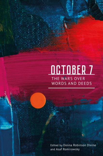 October 7: The Wars Over Words and Deeds