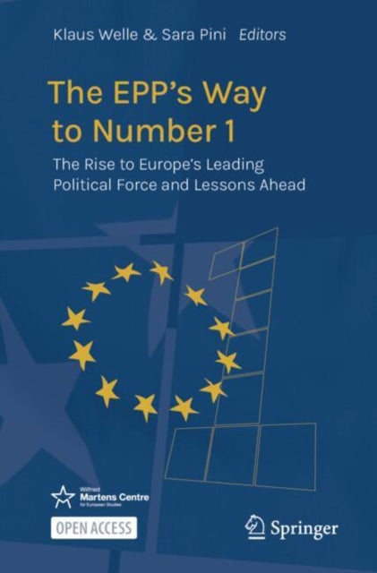 The EPP’s Way to Number 1: The Rise to Europe's Leading Political Force and Lessons Ahead