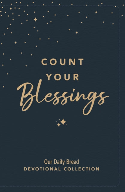 Count Your Blessings: Our Daily Bread Devotional Collection
