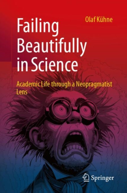 Failing Beautifully in Science: Academic Life through a Neopragmatist Lens