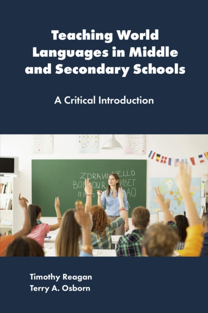 Teaching World Languages in Middle and Secondary Schools: A Critical Introduction