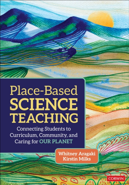 Place-Based Science Teaching: Connecting Students to Curriculum, Community, and Caring for Our Planet