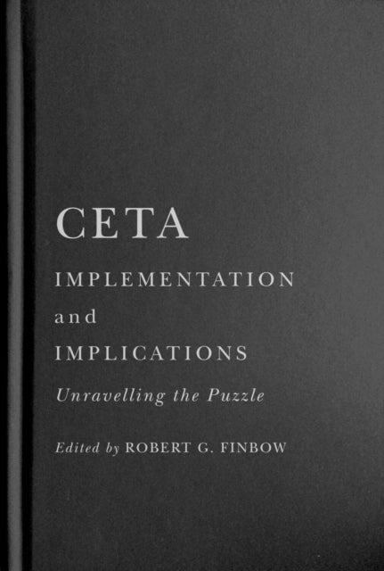 CETA Implementation and Implications: Unravelling the Puzzle