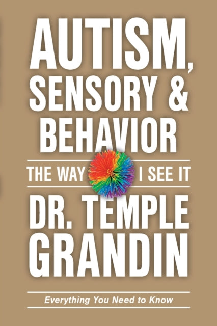 Autism, Sensory & Behavior: Everything You Need to Know: Everything You Need to Know