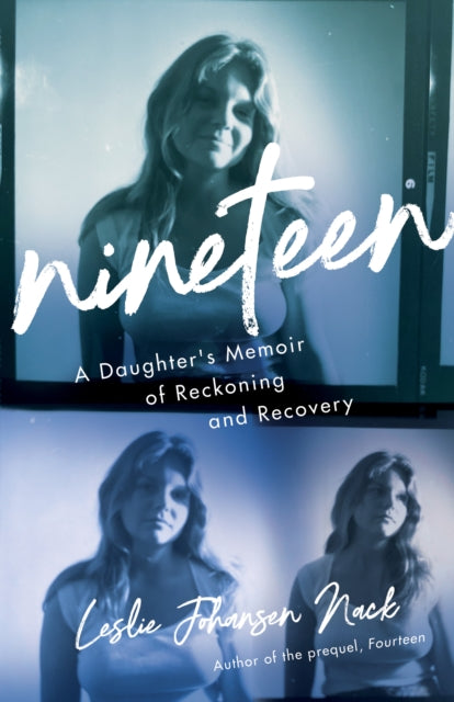 Nineteen: A Daughter's Memoir of Reckoning and Recovery