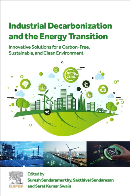 Industrial Decarbonization and the Energy Transition: Innovative Solutions for a Carbon-Free, Sustainable, and Clean Environment