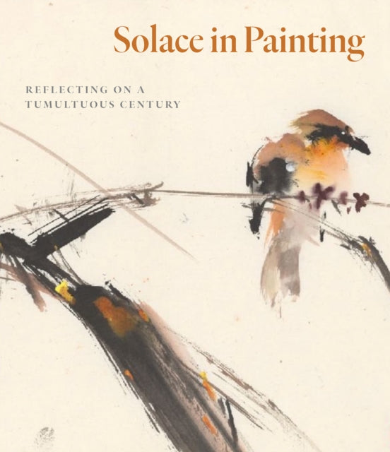 Solace in Painting: Reflecting on a Tumultuous Century