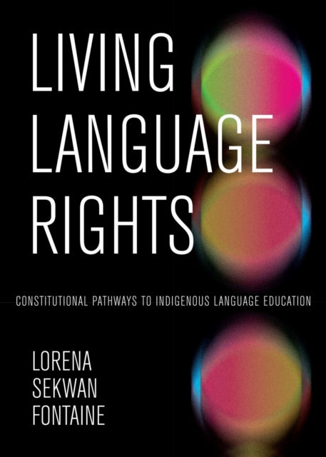 Living Language Rights: Constitutional Pathways to Indigenous Language Education