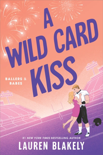 A Wild Card Kiss: A Single Dad, Second Chance Sports Romance (Ballers and Babes Book 3)