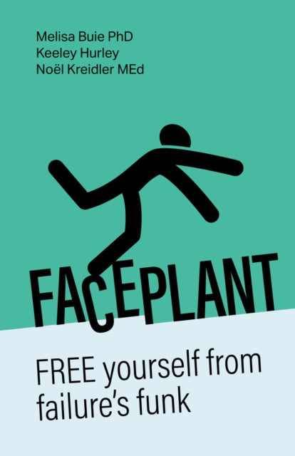 Faceplant: FREE yourself from failure’s funk
