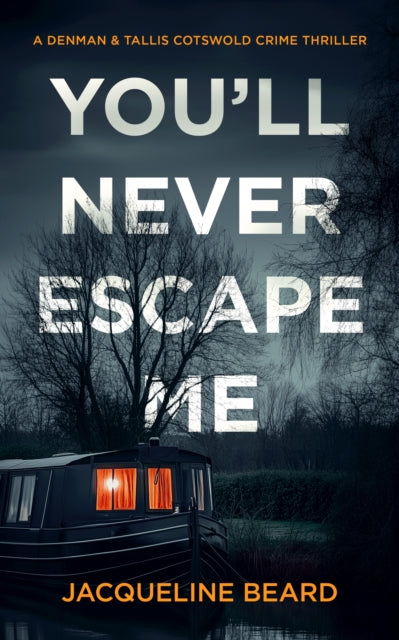 You'll Never Escape Me: A Psychological Crime Thriller