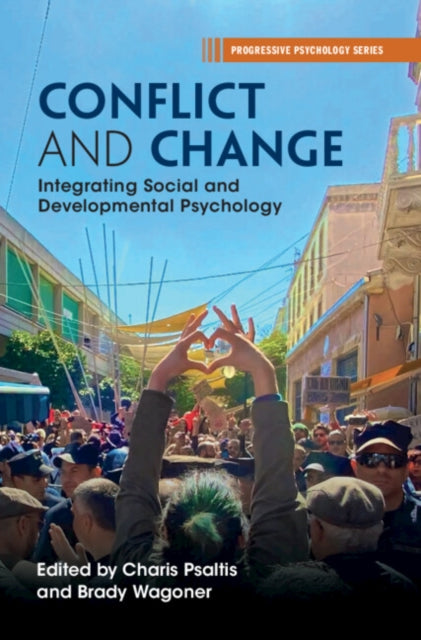 Conflict and Change: Integrating Social and Developmental Psychology