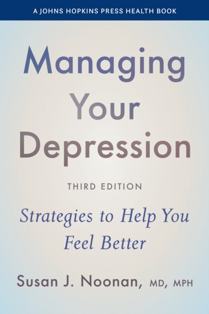 Managing Your Depression: Strategies to Help You Feel Better