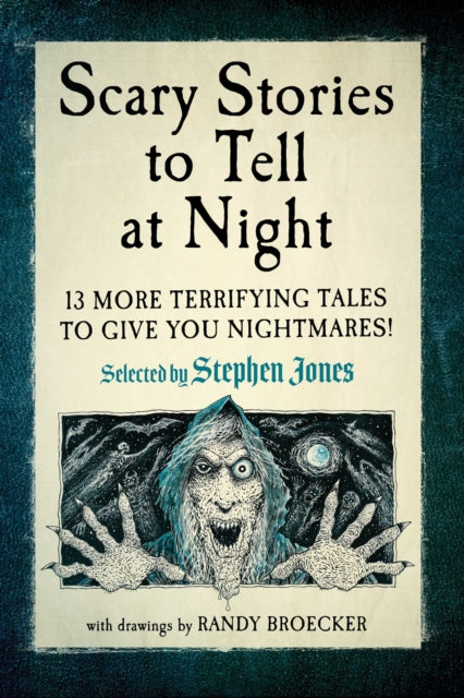 Scary Stories to Tell at Night: 13 More Terrifying Tales to Give You Nightmares!