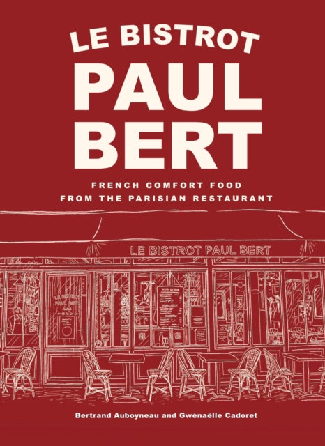 Le Bistrot Paul Bert: French Comfort Food from the Parisian Restaurant