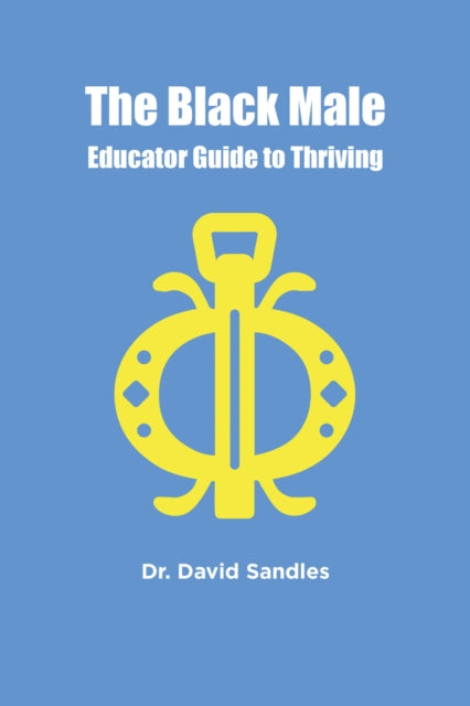 The Black Male Educator Guide to Thriving
