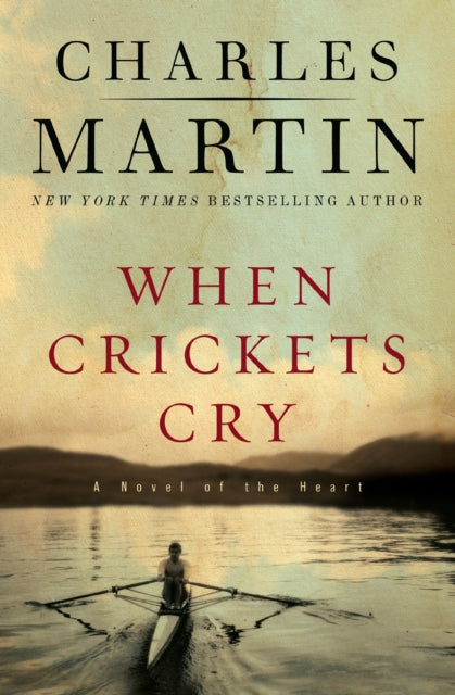 When Crickets Cry Deluxe Edition: A Novel of the Heart