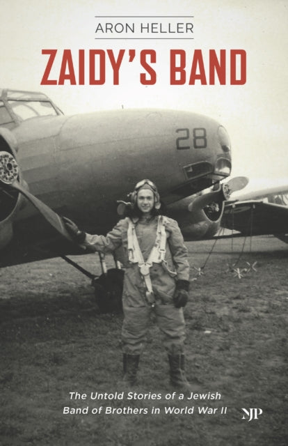 Zaidy's Band: The Untold Stories of a Jewish Band of Brothers in World War II