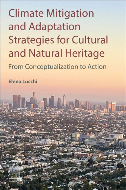 Climate Mitigation and Adaptation Strategies for Cultural and Natural Heritage: From Conceptualization to Action