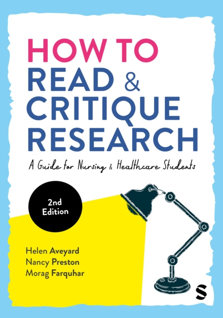 How to Read and Critique Research: A Guide for Nursing and Healthcare Students