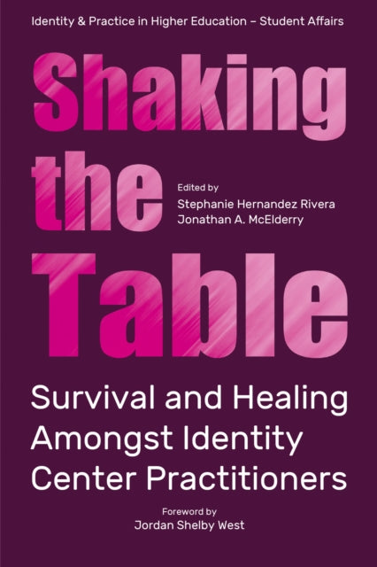 Shaking the Table: Survival and Healing Amongst Identity Center Practitioners