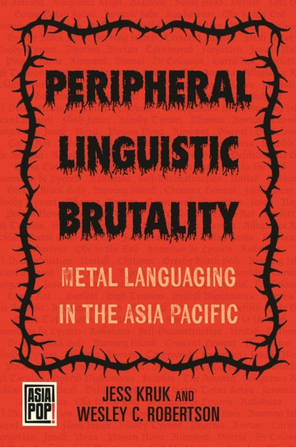 Peripheral Linguistic Brutality: Metal Languaging in the Asia Pacific