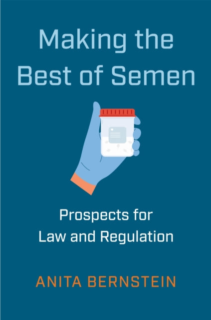 Making the Best of Semen: Prospects for Law and Regulation