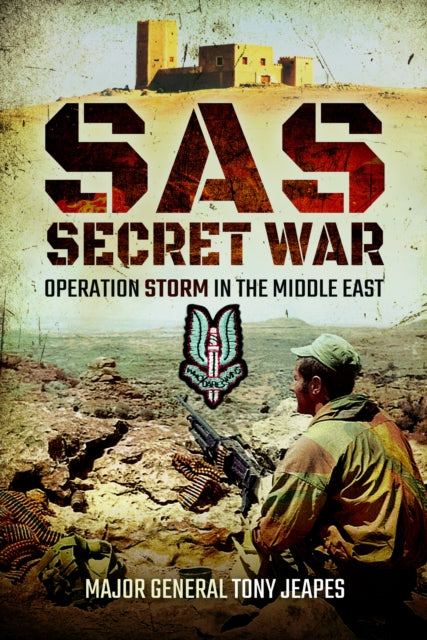 SAS: Secret War: Operation Storm in the Middle East